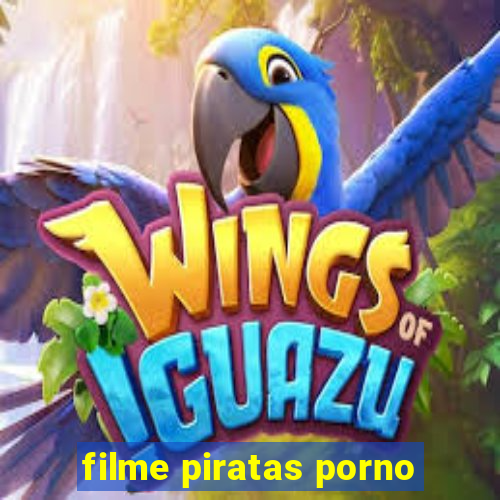 filme piratas porno